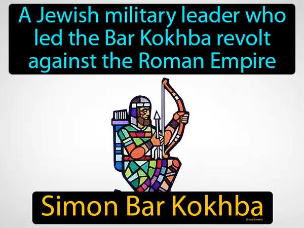 a Jewish military leader who led the Bar Kokhba revolt against the Roman Empire