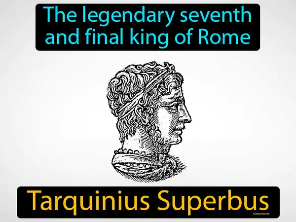 the legendary seventh and final king of Rome