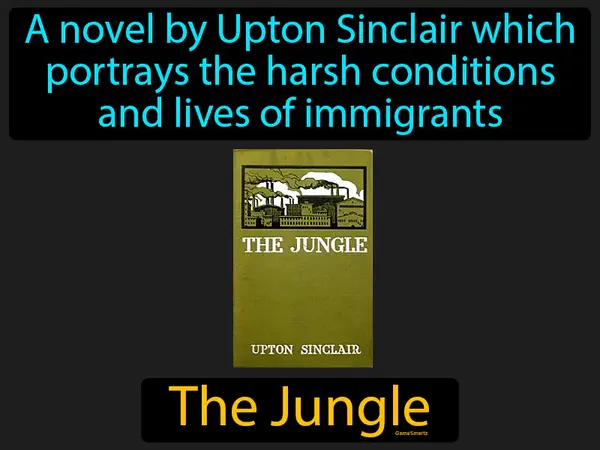 a novel by Upton Sinclair which portrays the harsh conditions and lives of immigrants