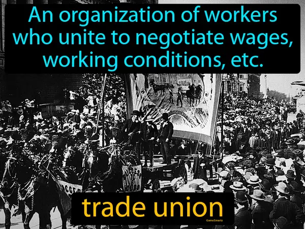 an organization of workers who unite to negotiate wages, working conditions, etc.