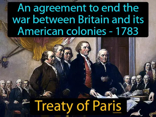 an agreement to end the war between Britain and its American colonies - 1783