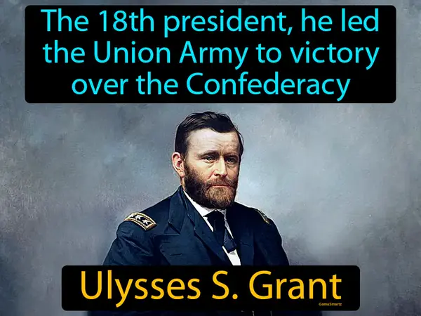 the 18th president, he led the Union Army to victory over the Confederacy