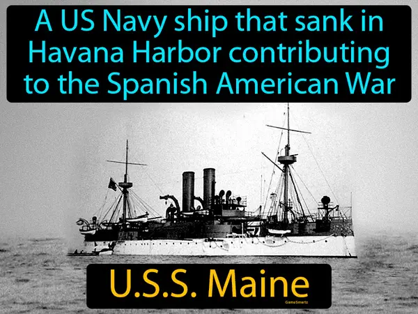 a US Navy ship that sank in Havana Harbor, contributing to the Spanish American War