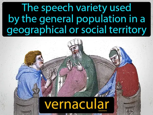 The speech variety used by the general population in a geographical or social territory