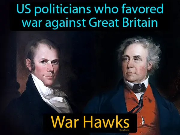 US politicians who favored war against Great Britain