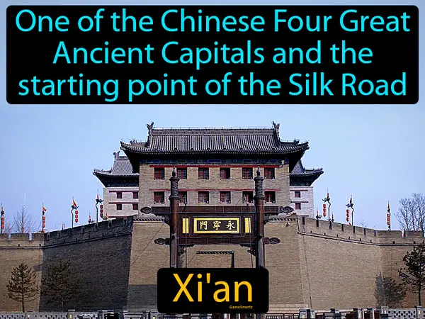 one of the Chinese Four Great Ancient Capitals and the starting point of the Silk Road