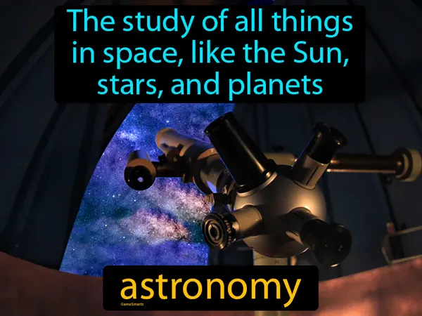 the study of all things in space, like the Sun, stars, and planets