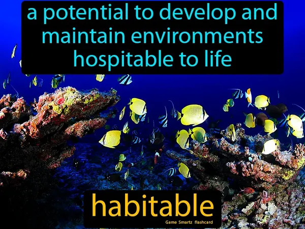 A potential to develop and maintain environments hospitable to life