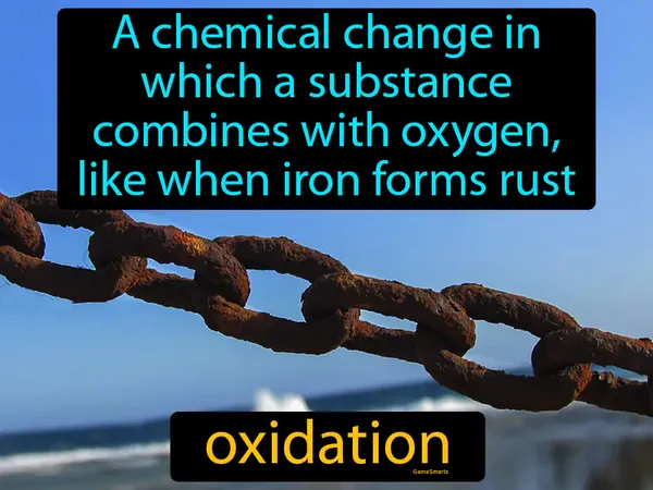 a chemical change in which a substance combines with oxygen, like when iron forms rust