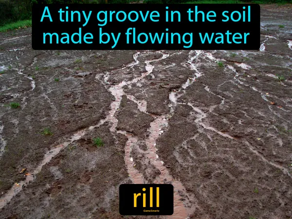 a tiny groove in the soil made by flowing water