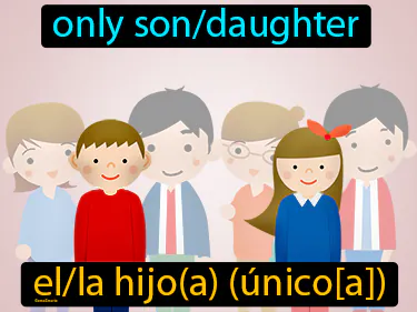 only son / daughter