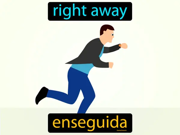 right away